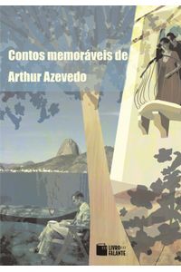 Contos memoráveis de Arthur Azevedo