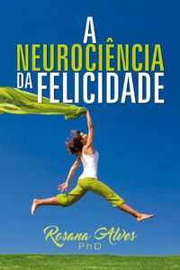 A neurociência da felicidade