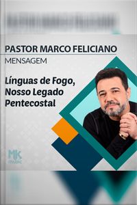Linguas de fogo, nosso legado pentecostal