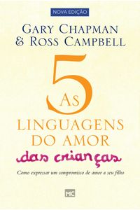 As 5 linguagens do amor das crianças - nova edição