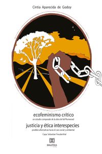 Ecofeminismo Crítico Justicia y Ética Interespecies