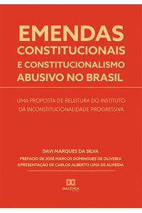 Emendas constitucionais e constitucionalismo abusivo no Brasil